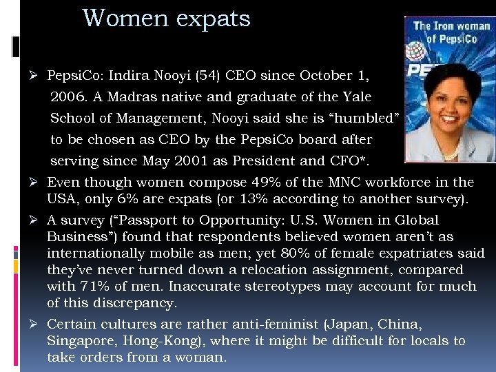 Women expats Ø Pepsi. Co: Indira Nooyi (54) CEO since October 1, 2006. A