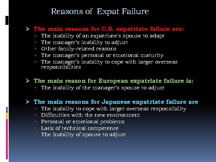 Reasons of Expat Failure Ø The main reasons for U. S. expatriate failure are: