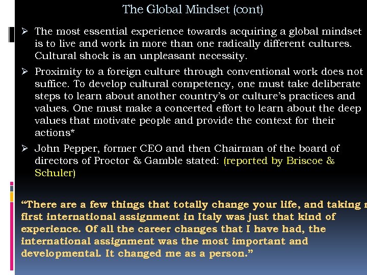 The Global Mindset (cont) Ø The most essential experience towards acquiring a global mindset