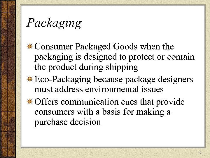 Packaging Consumer Packaged Goods when the packaging is designed to protect or contain the
