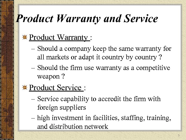 Product Warranty and Service Product Warranty : – Should a company keep the same