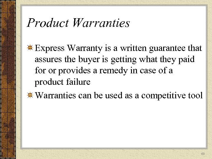 Product Warranties Express Warranty is a written guarantee that assures the buyer is getting