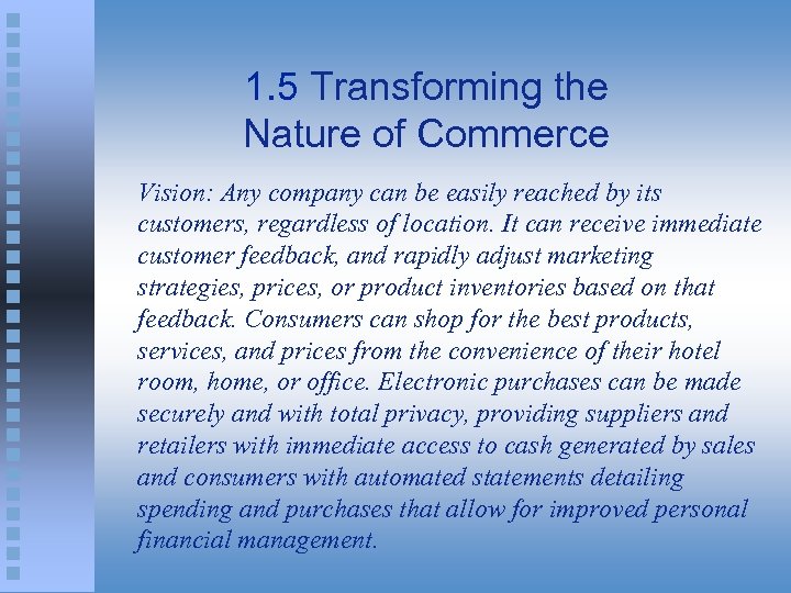 1. 5 Transforming the Nature of Commerce Vision: Any company can be easily reached