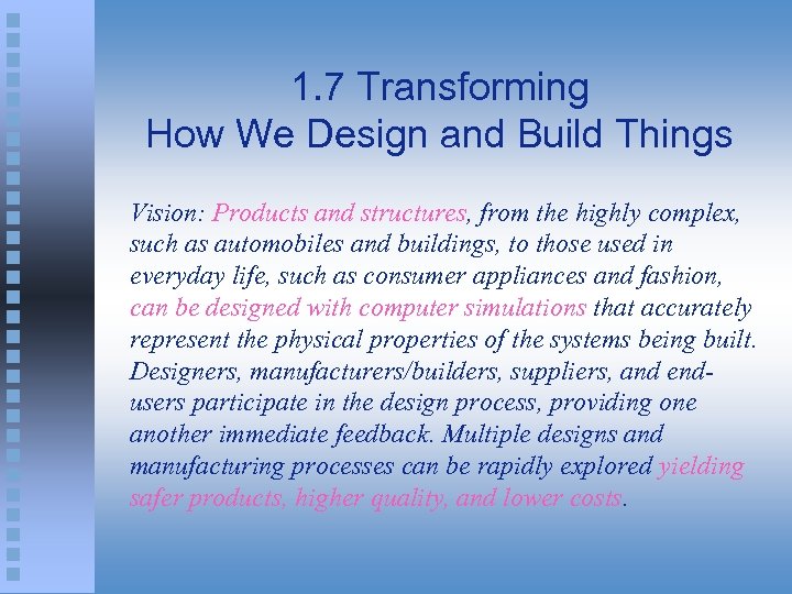 1. 7 Transforming How We Design and Build Things Vision: Products and structures, from