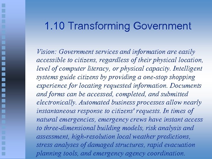 1. 10 Transforming Government Vision: Government services and information are easily accessible to citizens,
