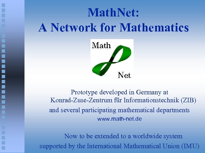 Math. Net: A Network for Mathematics Prototype developed in Germany at Konrad-Zuse-Zentrum für Informationstechnik