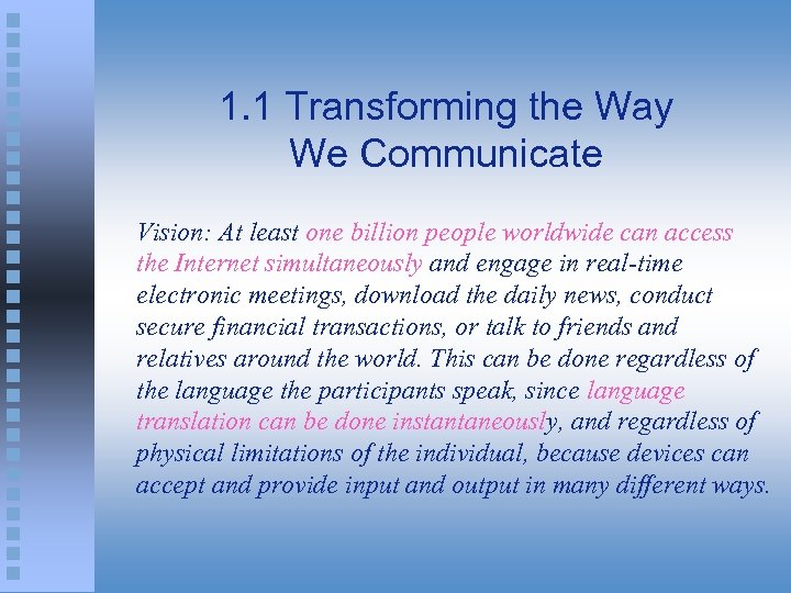 1. 1 Transforming the Way We Communicate Vision: At least one billion people worldwide