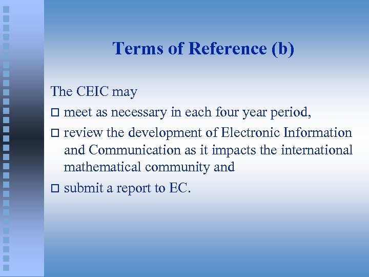 Terms of Reference (b) The CEIC may o meet as necessary in each four