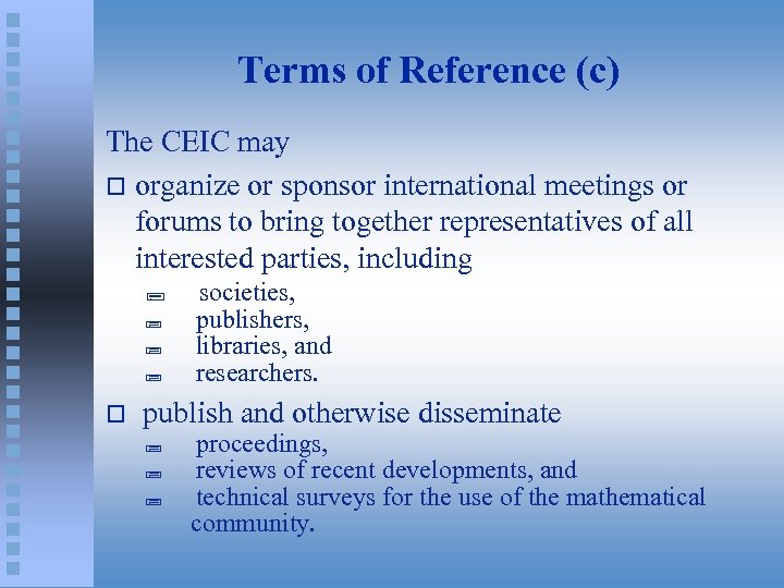 Terms of Reference (c) The CEIC may o organize or sponsor international meetings or