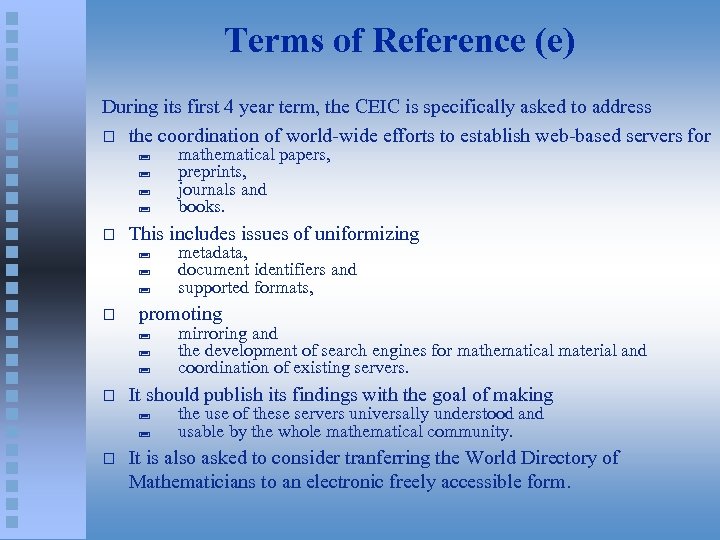 Terms of Reference (e) During its first 4 year term, the CEIC is specifically