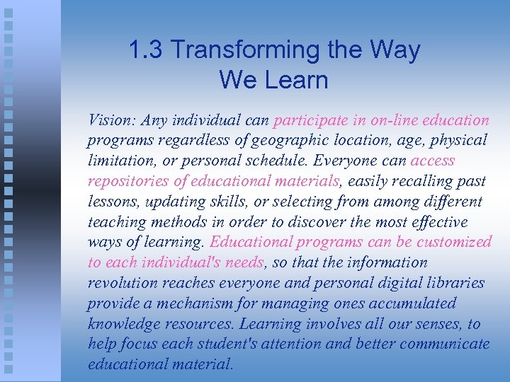 1. 3 Transforming the Way We Learn Vision: Any individual can participate in on-line