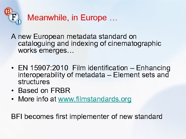 Meanwhile, in Europe … A new European metadata standard on cataloguing and indexing of