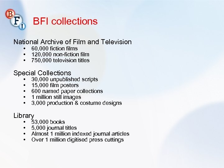 BFI collections National Archive of Film and Television • • • 60, 000 fiction