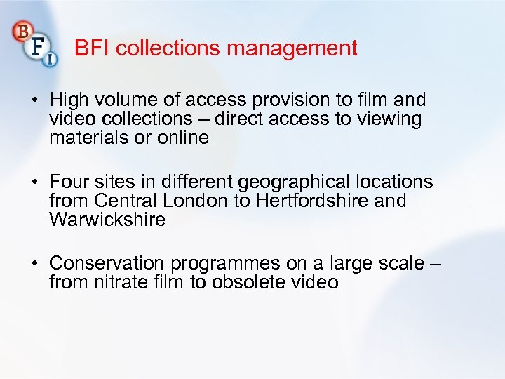 BFI collections management • High volume of access provision to film and video collections