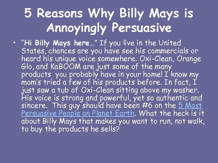 5 Reasons Why Billy Mays is Annoyingly Persuasive • “Hi Billy Mays here…” If