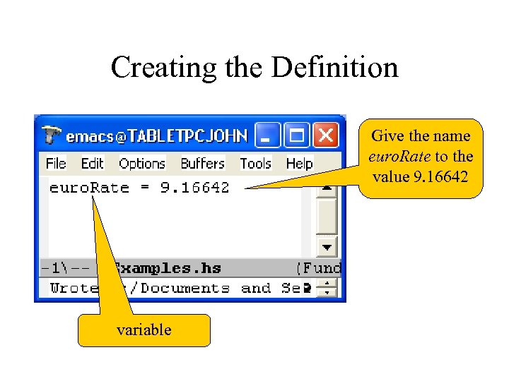 Creating the Definition Give the name euro. Rate to the value 9. 16642 variable
