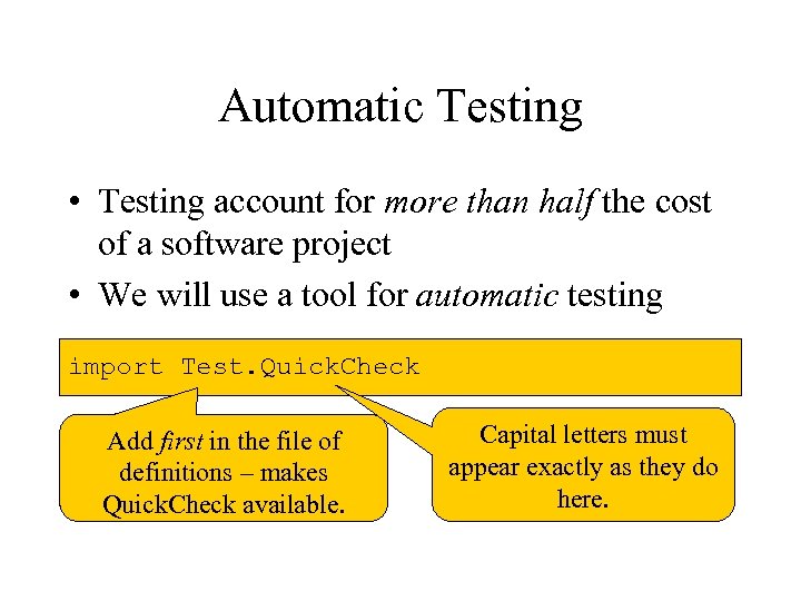 Automatic Testing • Testing account for more than half the cost of a software
