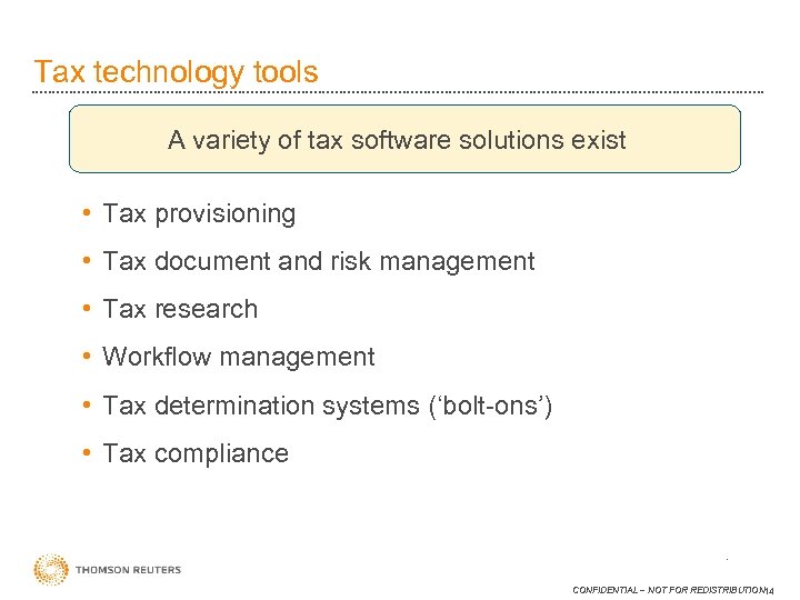 Tax technology tools A variety of tax software solutions exist • Tax provisioning •