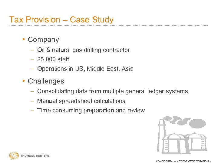 Tax Provision – Case Study • Company – Oil & natural gas drilling contractor