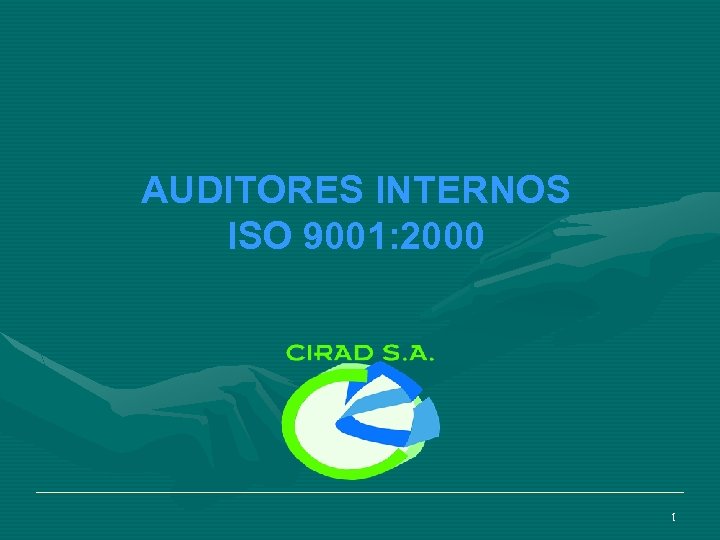 AUDITORES INTERNOS ISO 9001: 2000 1 