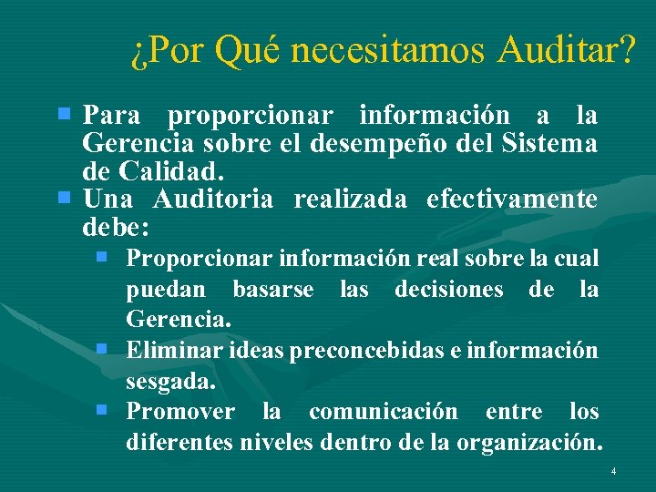 ¿Por Qué necesitamos Auditar? ¡ Para proporcionar información a la Gerencia sobre el desempeño