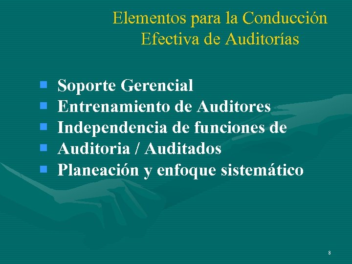 Elementos para la Conducción Efectiva de Auditorías ¡ ¡ ¡ Soporte Gerencial Entrenamiento de