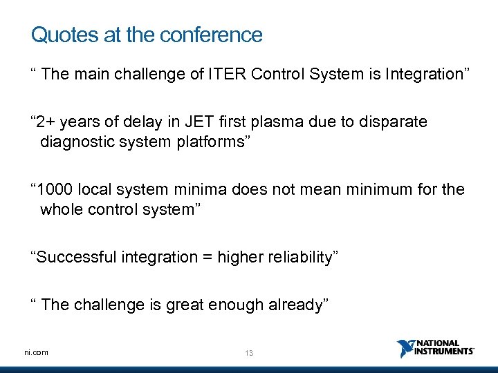 Quotes at the conference “ The main challenge of ITER Control System is Integration”
