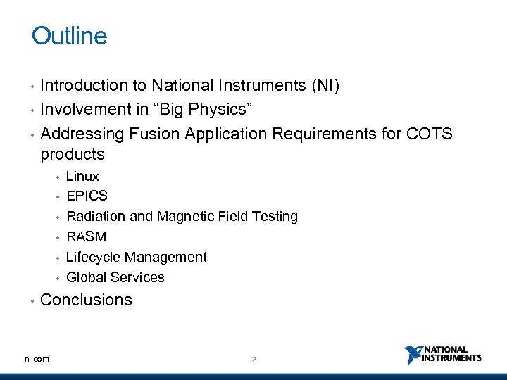 Outline • • • Introduction to National Instruments (NI) Involvement in “Big Physics” Addressing