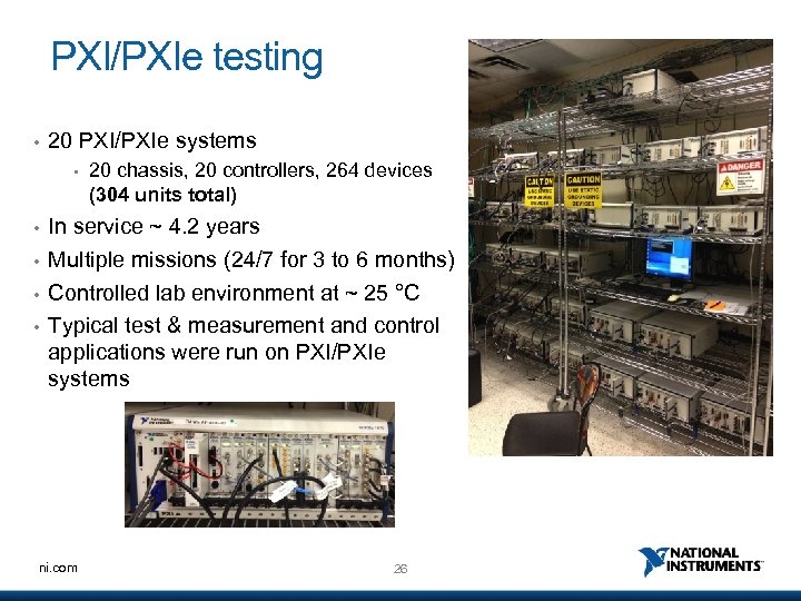 PXI/PXIe testing • 20 PXI/PXIe systems • • • 20 chassis, 20 controllers, 264