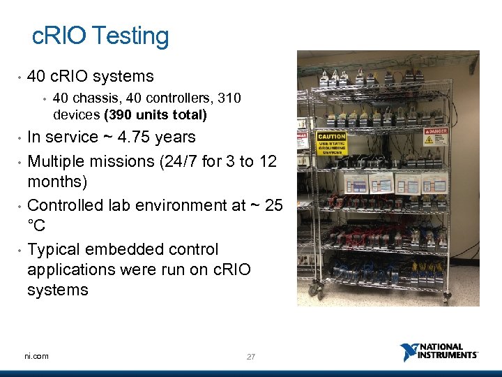 c. RIO Testing • 40 c. RIO systems • • • 40 chassis, 40