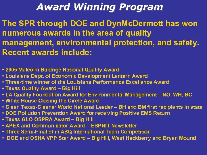 Award Winning Program The SPR through DOE and Dyn. Mc. Dermott has won numerous