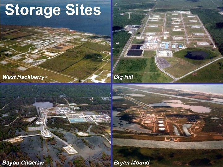 Storage Sites West Hackberry Big Hill Bayou Choctaw Bryan Mound 