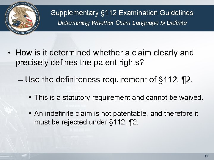 Supplementary § 112 Examination Guidelines Determining Whether Claim Language Is Definite • How is