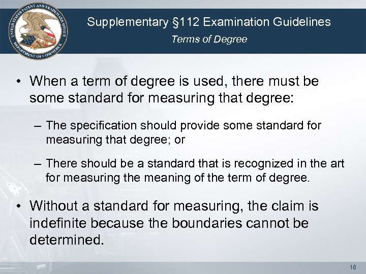 Supplementary § 112 Examination Guidelines Terms of Degree • When a term of degree