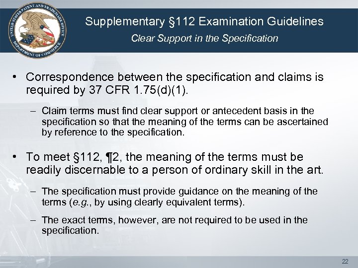 Supplementary § 112 Examination Guidelines Clear Support in the Specification • Correspondence between the