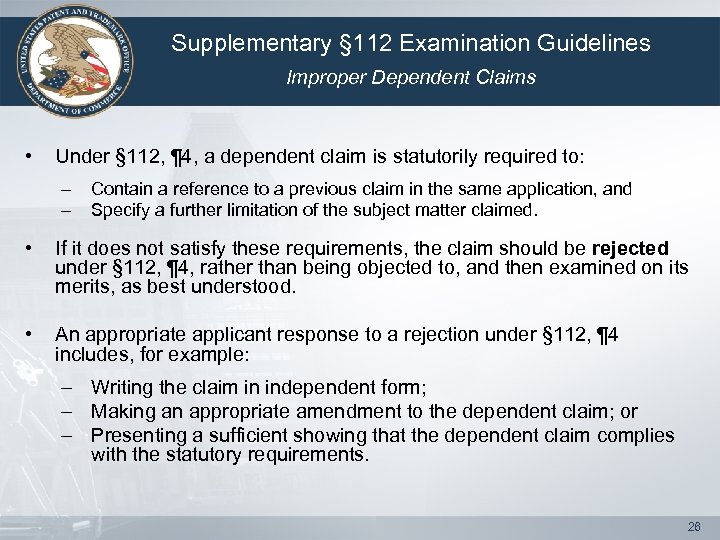 Supplementary § 112 Examination Guidelines Improper Dependent Claims • Under § 112, ¶ 4,