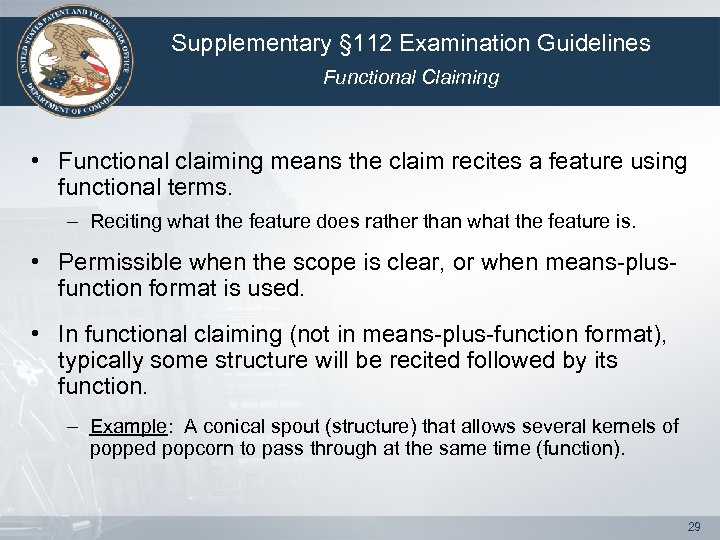 Supplementary § 112 Examination Guidelines Functional Claiming • Functional claiming means the claim recites