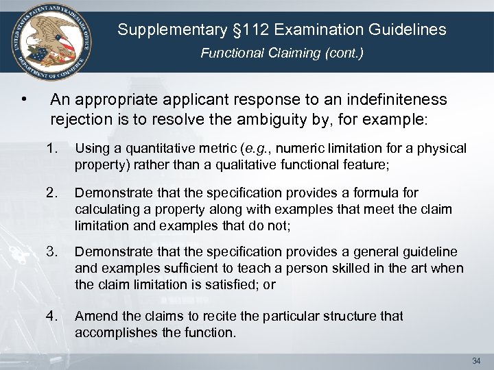Supplementary § 112 Examination Guidelines Functional Claiming (cont. ) • An appropriate applicant response