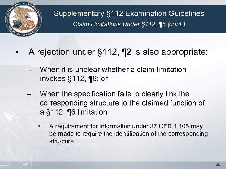 Supplementary § 112 Examination Guidelines Claim Limitations Under § 112, ¶ 6 (cont. )