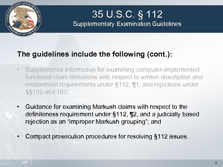 35 U. S. C. § 112 Supplementary Examination Guidelines The guidelines include the following