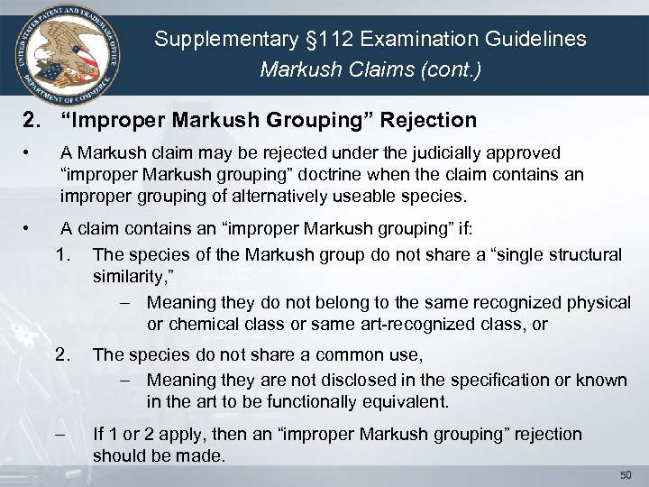Supplementary § 112 Examination Guidelines Markush Claims (cont. ) 2. “Improper Markush Grouping” Rejection