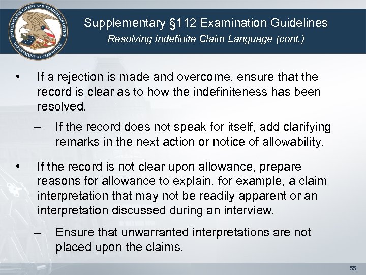 Supplementary § 112 Examination Guidelines Resolving Indefinite Claim Language (cont. ) • If a