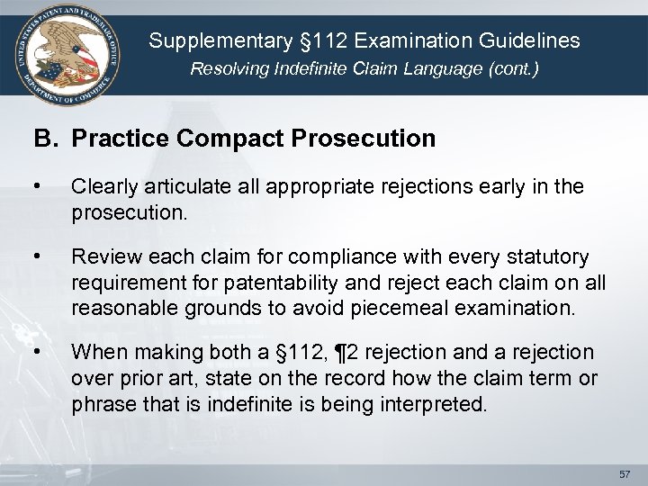 Supplementary § 112 Examination Guidelines Resolving Indefinite Claim Language (cont. ) B. Practice Compact