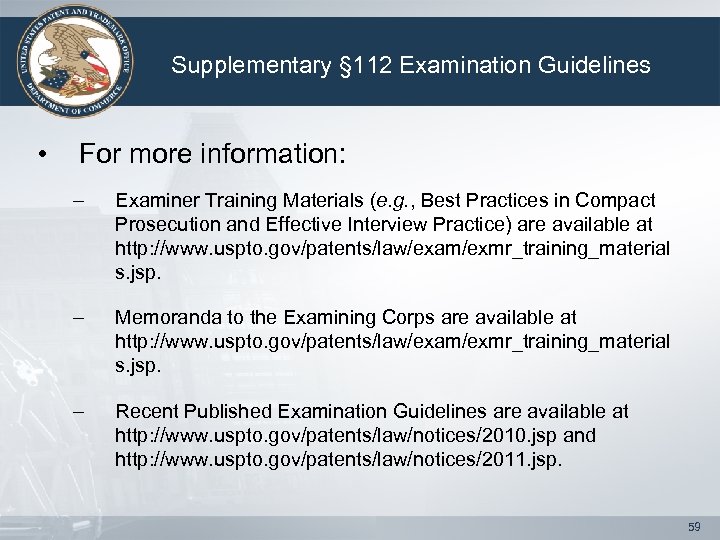 Supplementary § 112 Examination Guidelines • For more information: – Examiner Training Materials (e.
