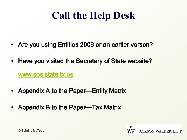 Call the Help Desk • Are you using Entities 2006 or an earlier verson?