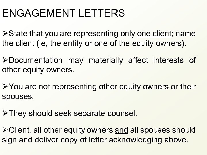 ENGAGEMENT LETTERS ØState that you are representing only one client; name the client (ie,