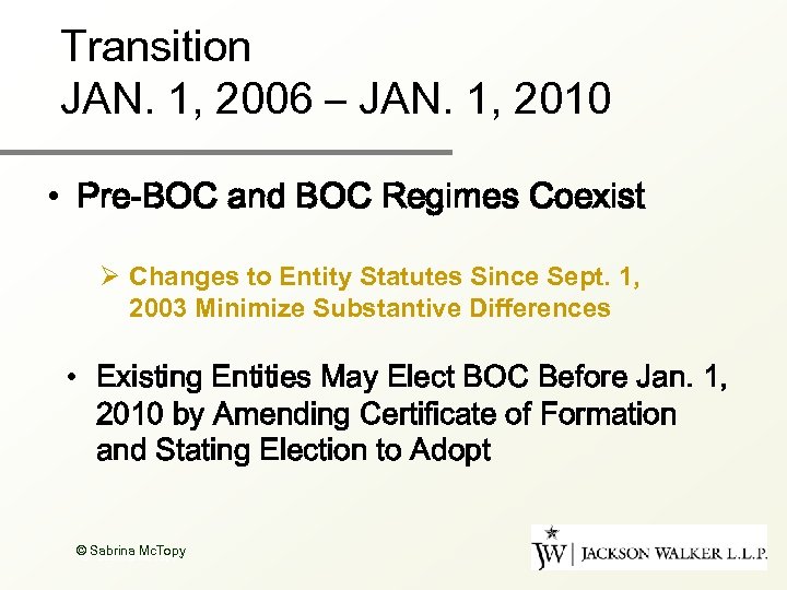 Transition JAN. 1, 2006 – JAN. 1, 2010 • Pre-BOC and BOC Regimes Coexist