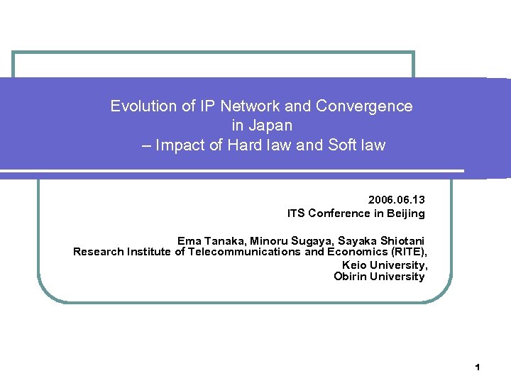 Evolution of IP Network and Convergence in Japan – Impact of Hard law and