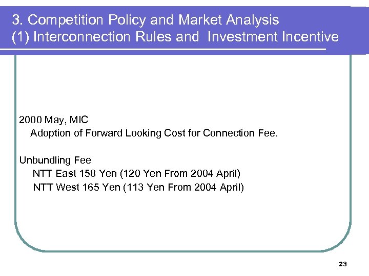 3. Competition Policy and Market Analysis (1) Interconnection Rules and Investment Incentive 2000 May,