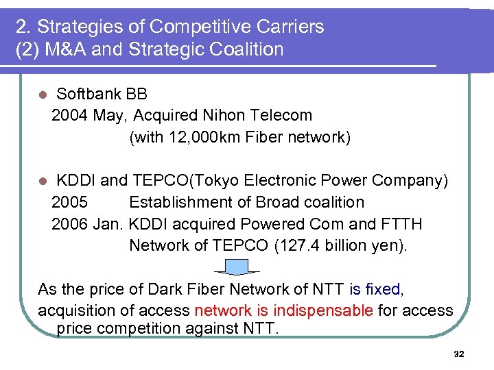 2. Strategies of Competitive Carriers (2) M&A and Strategic Coalition l Softbank BB 2004